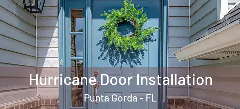  Hurricane Door Installation Punta Gorda - FL