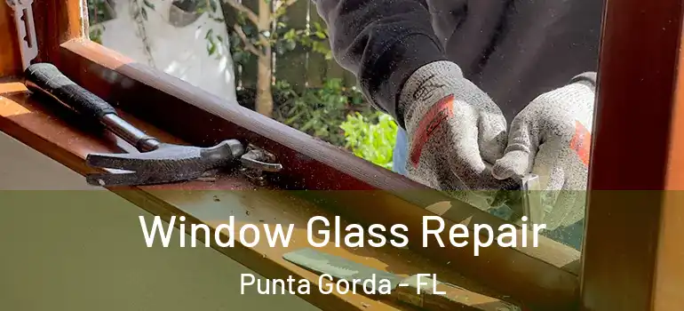  Window Glass Repair Punta Gorda - FL